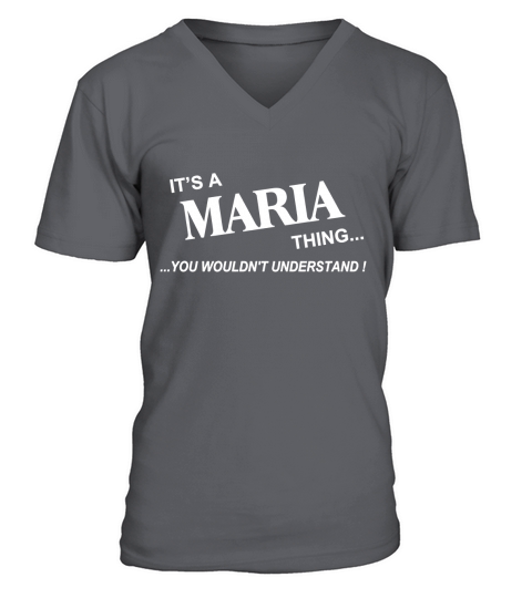 Maria Shirts names Its Maria Thing I am Maria my name is Maria Tshirts Maria TShirts Maria tee Shirt Hoodie Sweat Vneck for Maria V-Neck T-shirt