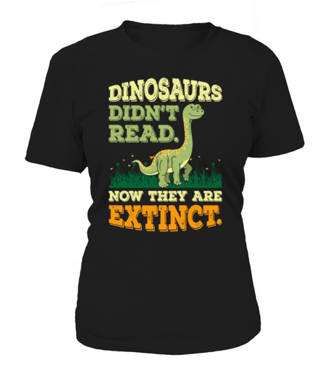 Elementary Teacher - Dinosaurs Didnt Read T-Shirt Women's T-Shirt