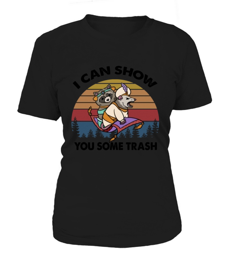 I Can Show You Some Trash Funny Graphic Women's T-Shirt