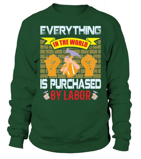 Everything in the world is purchased by labour(1) Sweatshirt Unisex