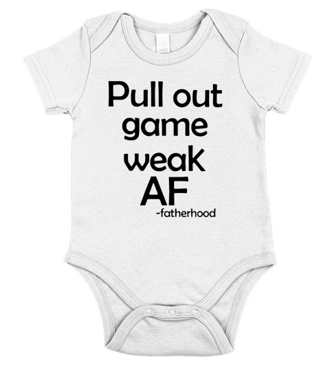 Pull Out Game Weak Af Fatherhood Short Sleeve Baby One-Piece