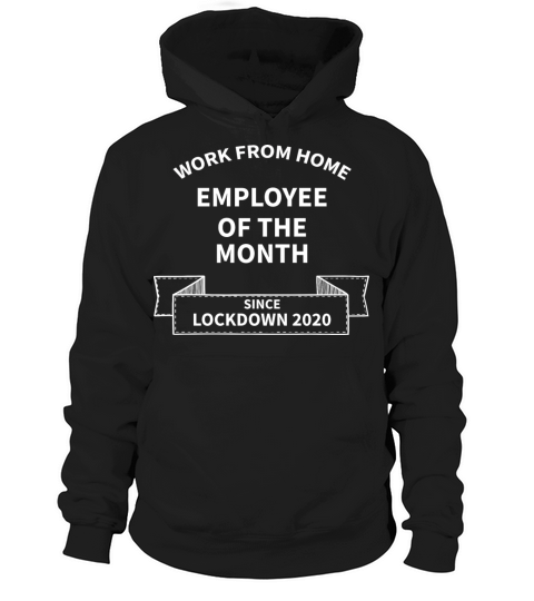 Work from home EMPLOYEE of the Month Hoodie Unisex