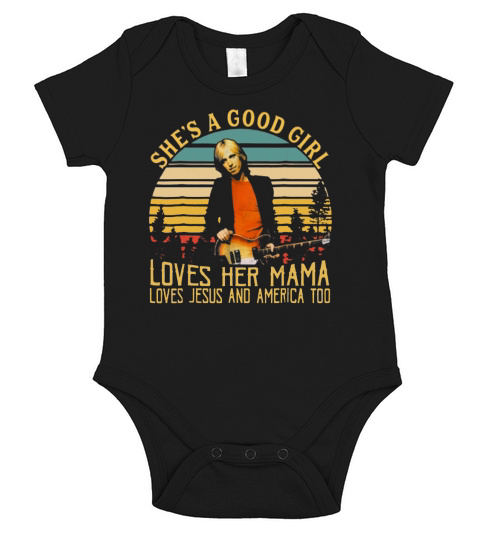 Tom Petty She Is A Good Girl Loves Jesus And America Too Vintage Short Sleeve Baby One-Piece