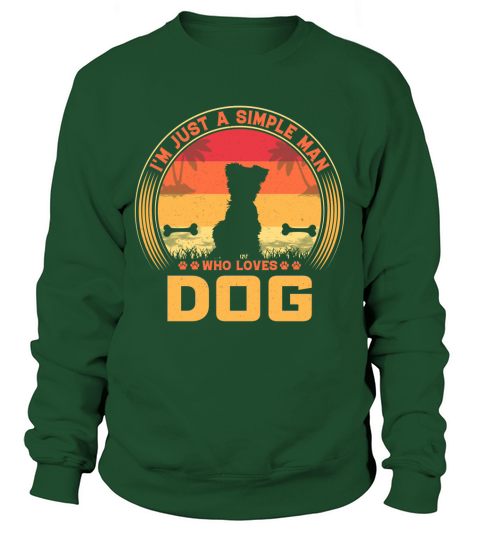 Iam just a simple man who loves dog Sweatshirt Unisex
