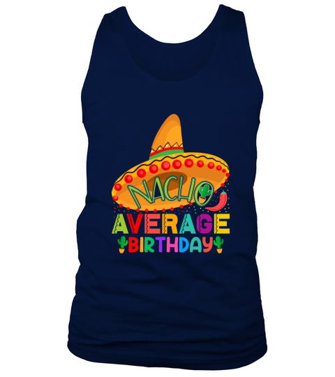 Nacho Average birthday Cinco De Tank Top Unisex