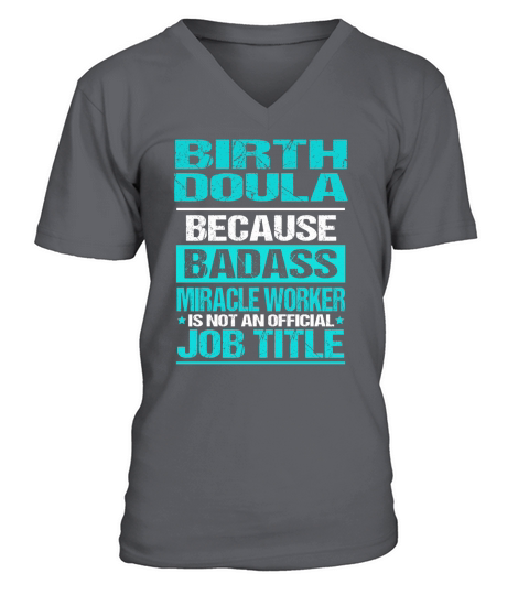 BIRTH DOULA is not an official job title V-Neck T-shirt