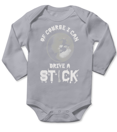 Of Course I Can Drive A Stick Long Sleeve Baby One-Piece