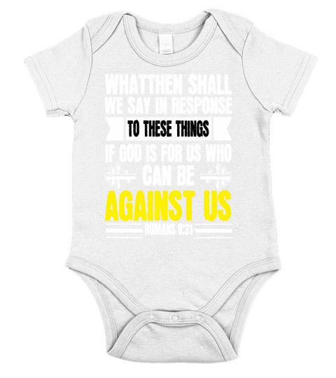 What, then, shall we say in response to these things If God is for us, who can be against us Short Sleeve Baby One-Piece