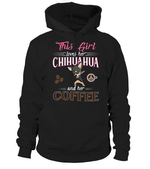 This Girl Loves Her Chihuahua And Her Coffee Dog Breed 2020 Hoodie Unisex