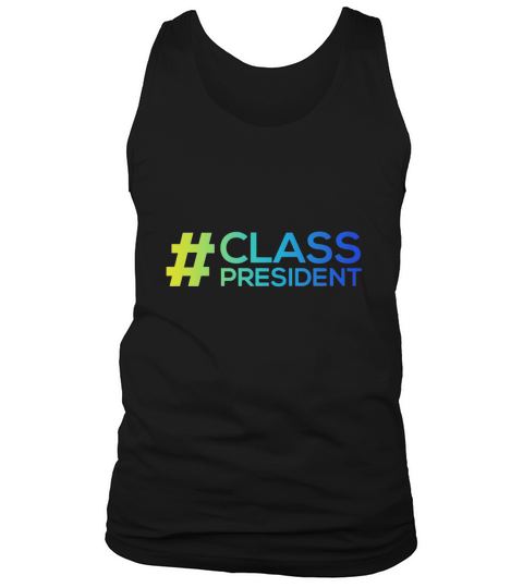 Class President Shirt Tank Top Unisex