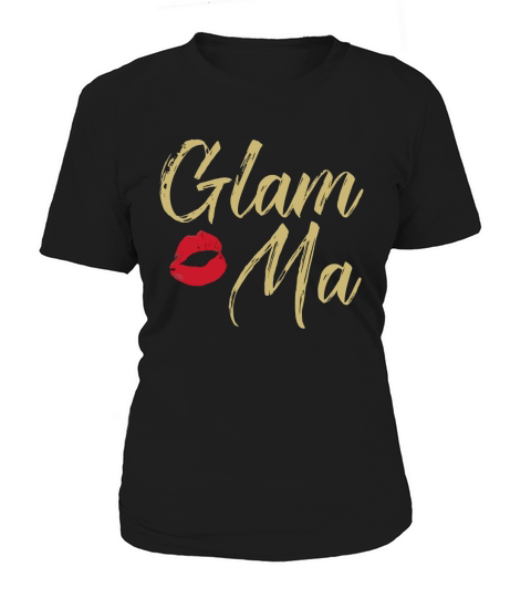 Glam Ma T-Shirt | Gift for Glamorous Grandma, Grandmothers Women's T-Shirt