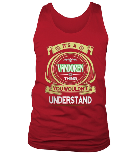 VANDOREN . its a VANDOREN you wouldnt understand Tank Top Unisex