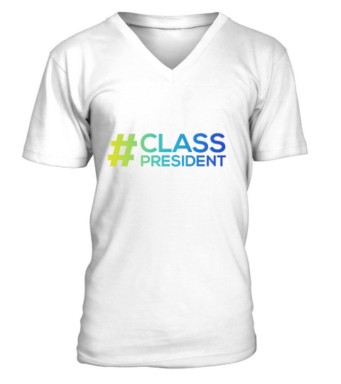 Class President Shirt V-Neck T-shirt