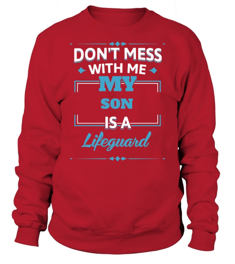 My Son is a Lifeguard. Funny Gift For Father From Son Sweatshirt Unisex