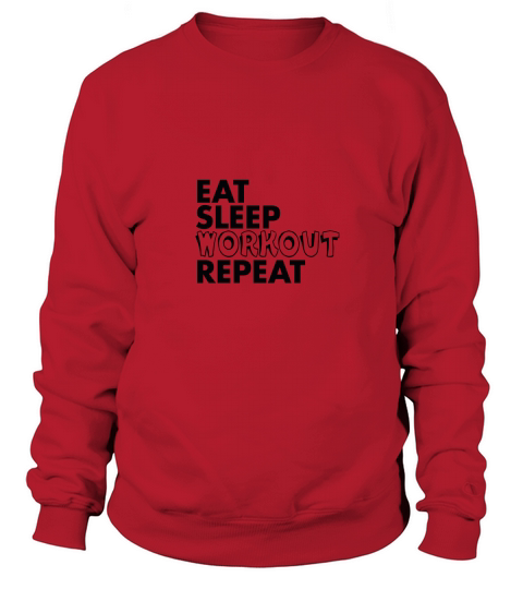 eat sleep workout repeat Sweatshirt Unisex