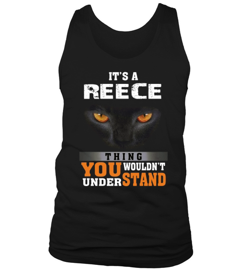 Its a Reece Thing You Wouldnt Understand - Name Custom T-Shirts Tank Top Unisex