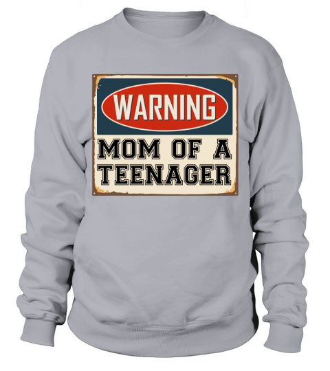 warning mom of a teenager Sweatshirt Unisex