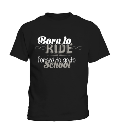 Horse Riding  Born to ride forced to go to school Kids T-Shirt