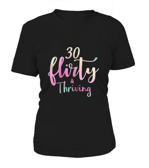 Womens 30 Flirty and Thriving 30th Birthday Born in 1989 Women's T-Shirt