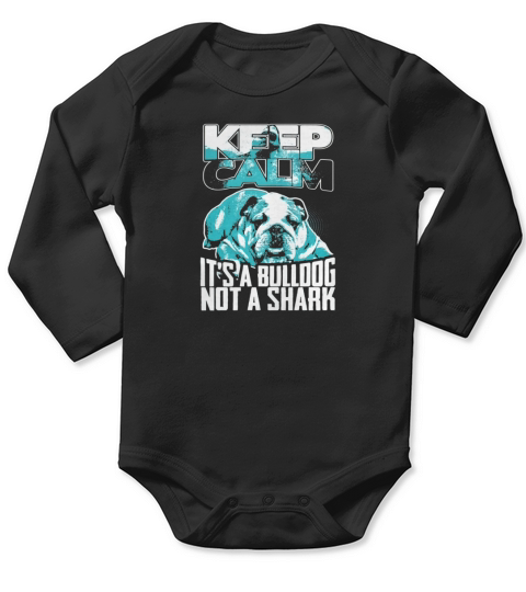 It is A Bulldog Not A Shark Long Sleeve Baby One-Piece