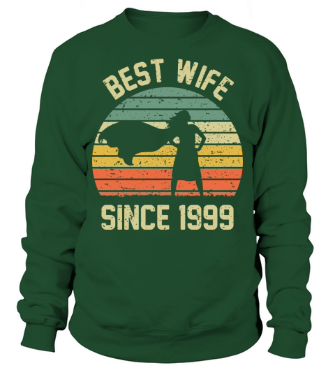Wedding Anniversary Best Wife SINCE 1999 Sweatshirt Unisex
