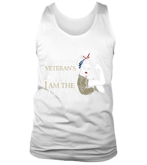 Im Not The Veterans Wife I Am The Veteran Tank Top Unisex