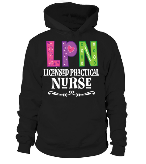 LPN Licensed Practical Nurse Gift Hoodie Unisex