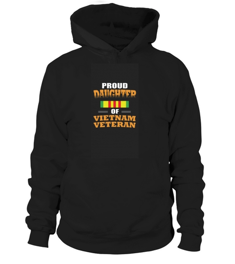 Proud Daughter of Vietnam Veteran shirt - Hat Hoodie Unisex