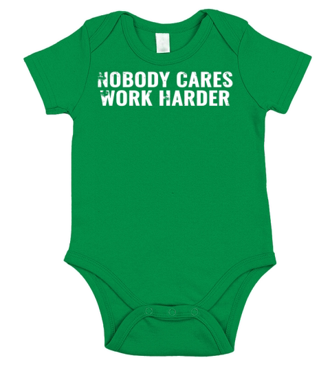 Nobody Cares Work Harder Motivational Gym Shirt Short Sleeve Baby One-Piece