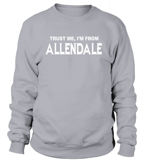 Allendale Trust Me Im From Allendale - TeeForAllendale Sweatshirt Unisex