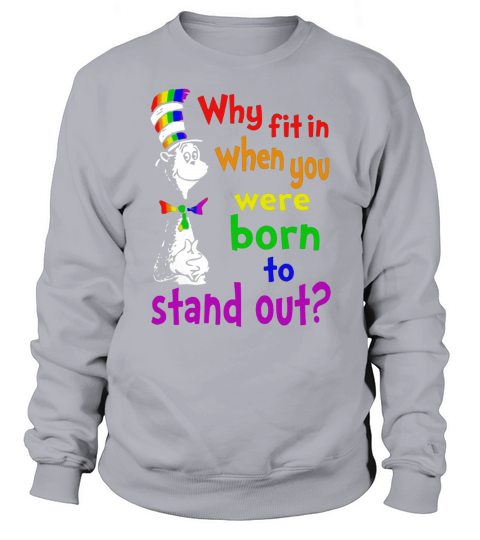 Dr. Seuss why fit in when you were born to stand out LGBT shirt Sweatshirt Unisex