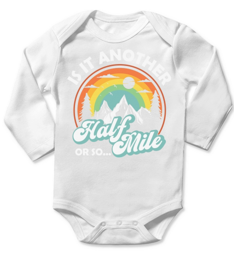 Is it another half mile or so... Long Sleeve Baby One-Piece