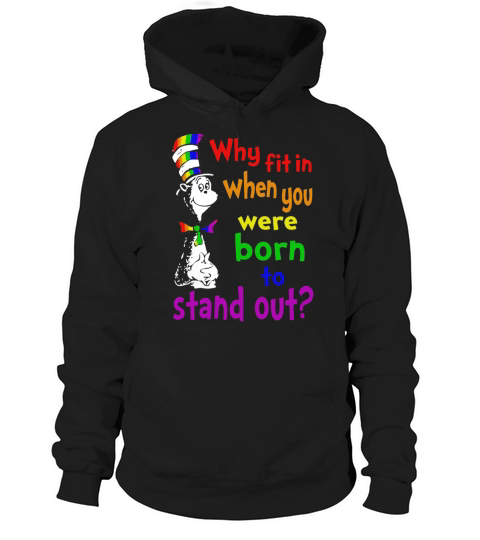 Dr. Seuss why fit in when you were born to stand out LGBT shirt Hoodie Unisex