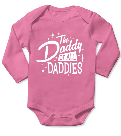 The Daddy of All Daddies T-Shirt Long Sleeve Baby One-Piece