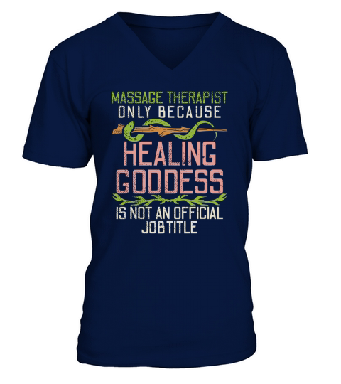 Massage Therapist Only Because Healing Goddess V-Neck T-shirt