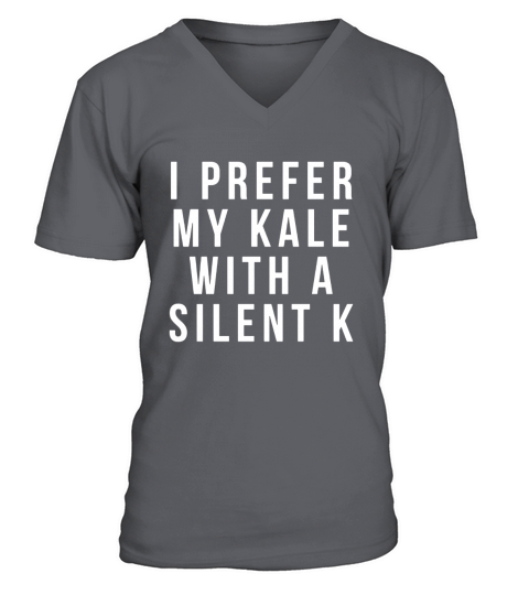 i prefer my kale with a silent k shirt V-Neck T-shirt