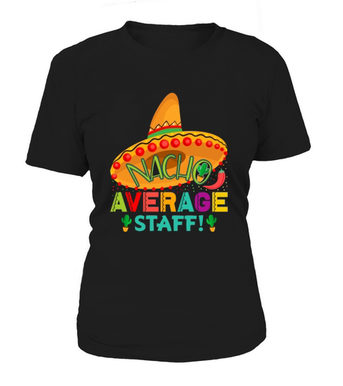 Nacho Average staff Cinco De Women's T-Shirt