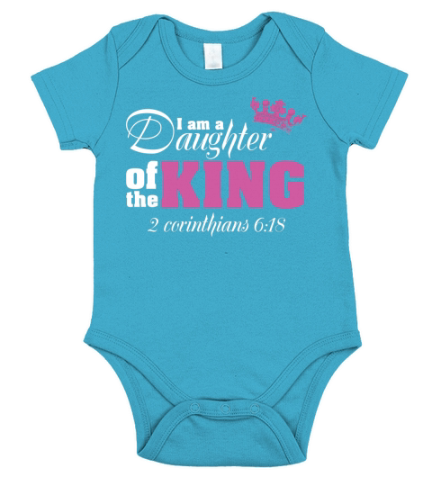 I am a Daughter of the King T-Shirt Short Sleeve Baby One-Piece