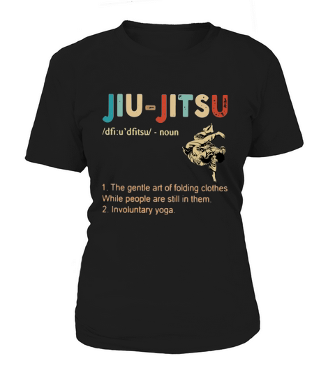 Jiu Jitsu the gentle art of folding clothes while people are still in them shirt Women's T-Shirt