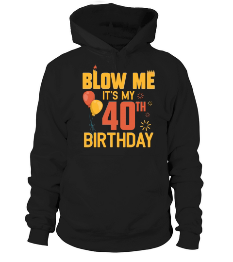 Funny 40th Birthday 40 Years Old Men Women Gift Hoodie Unisex