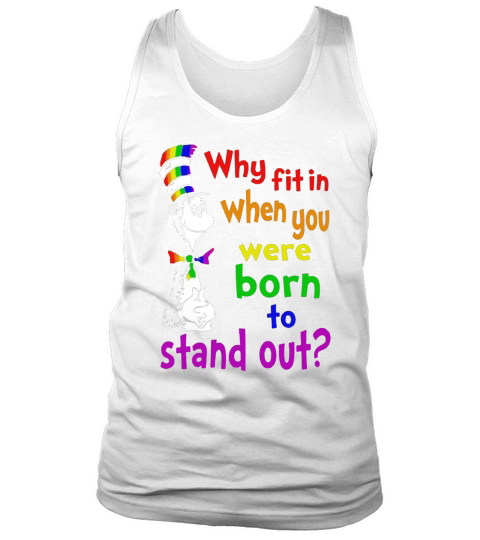Dr. Seuss why fit in when you were born to stand out LGBT shirt Tank Top Unisex