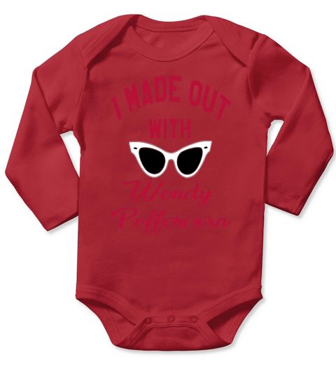 I Made Out With Wendy Peffercorn Long Sleeve Baby One-Piece