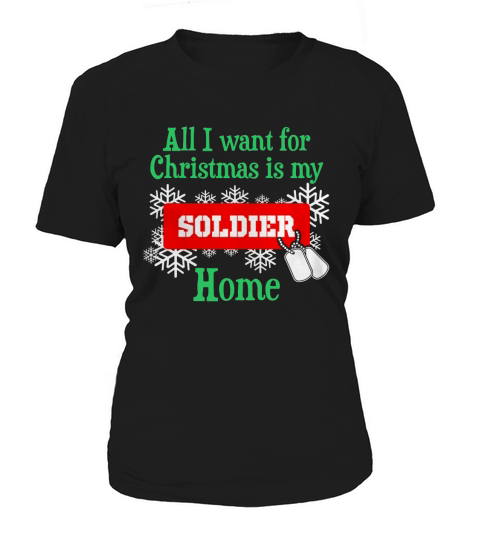All I Want For Christmas Is My Soldier Home T-Shirt Women's T-Shirt
