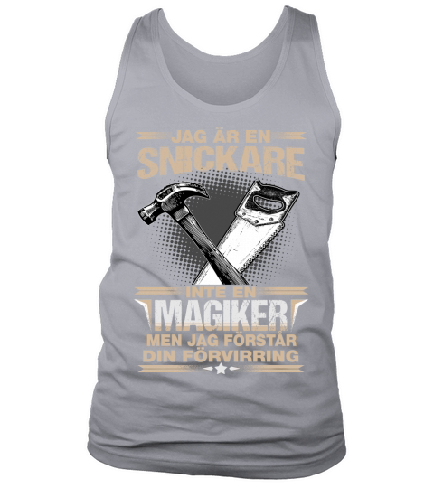 Snickare inte en magiker men jag forstar din forvirring Tank Top Unisex