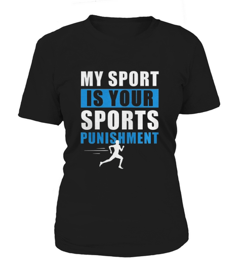 My Sport is Your Sports Punishment Women's T-Shirt