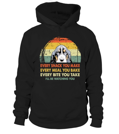 Basset Hound Every Snack You Make Every Meal You Bake Dog Lovers 2020 Hoodie Unisex