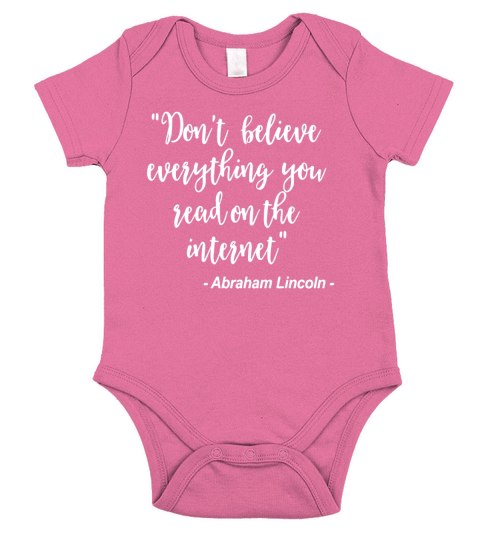 Dont Believe Everything You Read On The Internet, A Lincoln Small Shirt Short Sleeve Baby One-Piece