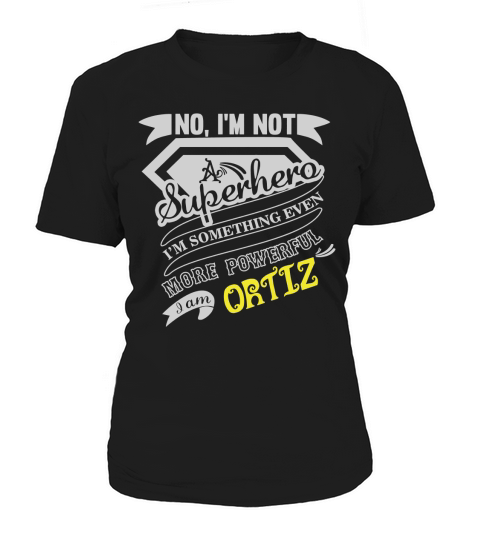ORTIZ Im Not Superhero More Powerful I Am ORTIZ name gifts T Shirt Women's T-Shirt