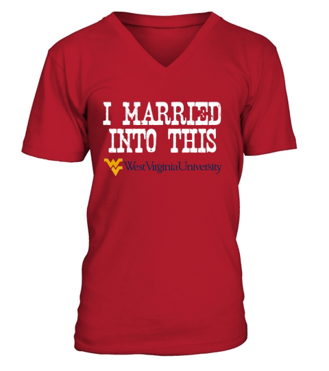 West Virginia University Married Into I Married Into This V-Neck T-shirt
