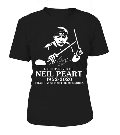 Neil Peart Legends Never Die Thank You Fro The Memories Women's T-Shirt